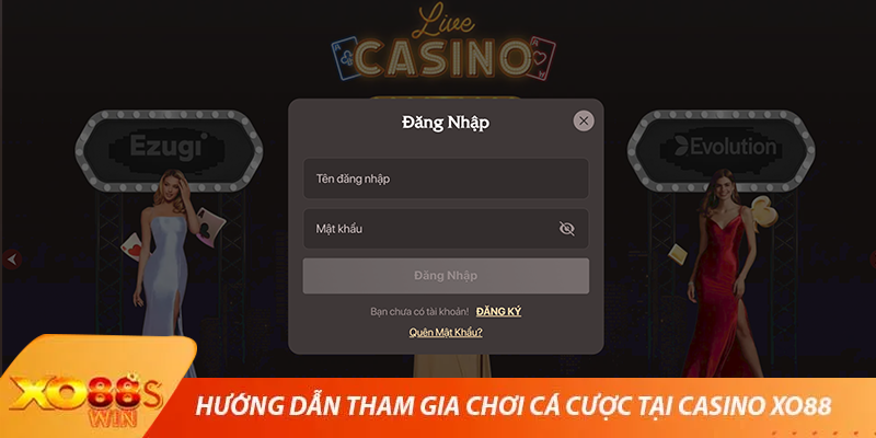 Hướng dẫn tham gia chơi cá cược tại casino XO88