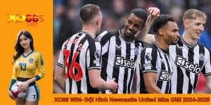 XO88 WIN : Đội Hình Newcastle United Mùa Giải 2024-2025